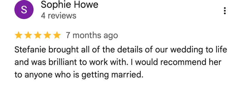 Google review from Sophie Howe, five stars: brought all of the details of our wedding to life